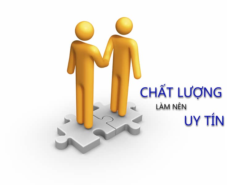 Chất lượng làm nên uy tín